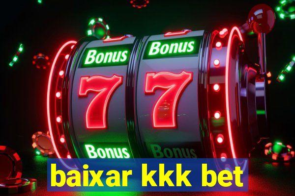 baixar kkk bet